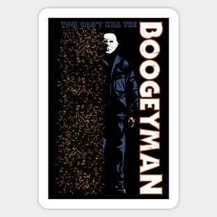 You can't kill the Boogeyman Sticker